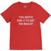 you gotta risk it to get the biscuit V-Neck Tee