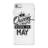 Queens Are Born In May iPhone 7 Case