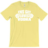 this guy loves vodka T-Shirt