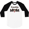 frenchie mom 3/4 Sleeve Shirt