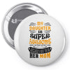 My Daughter Is Super Awesome Her Mom Pin-back button