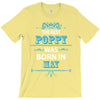 The Best Poppy Was Born In May T-Shirt