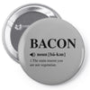 Bacon Noun Pin-back button