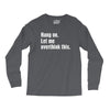 hang on. let me overthink this Long Sleeve Shirts
