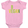 be vegan Baby Bodysuit