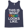 This Is What Trans Looks Like Tank Top