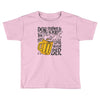 don't drink and drive you might spill your beer Toddler T-shirt