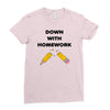 down with homework Ladies Fitted T-Shirt