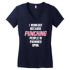 I Workout Because Punching People Is Frowned Upon Women's V-Neck T-Shirt