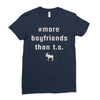 more boyfriends than ts Ladies Fitted T-Shirt