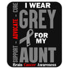I Wear Grey For My Aunt (Brain Cancer Awareness) Mousepad