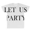 let us party All Over Men's T-shirt