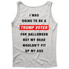 i was going to be a trump voter for halloween but my head wouldn't fit Tank Top