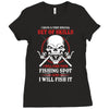 I Will Find Your Fishing Spot And I Will Fish It Ladies Fitted T-Shirt