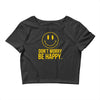 don't worry be happy Crop Top