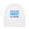 have no fear poppy is here Baby Beanies