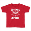 Legends Are Born In April Toddler T-shirt