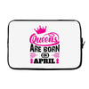 Queens Are Born in April Laptop cover