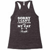 sorry i can't i have plans with my cat Racerback Tank