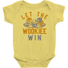 let the wookiee win Baby Onesie