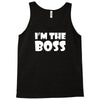 i'm the boss mens Tank Top