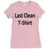 last clean t shirt funny humor college vintage Ladies Fitted T-Shirt