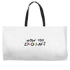 How You Doin of The Friends Parody Weekender Totes
