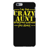 i'm the crazy aunt everyone warned you about iPhone 6/6s Plus Case