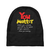 you matter Baby Beanies