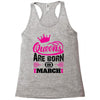 Queens Are Born in March Racerback Tank