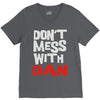 don't mess with dan V-Neck Tee