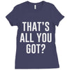 that's all you got Ladies Fitted T-Shirt