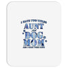 i have two tıtles aunt and dogmom an i rock them both flowers Mousepad