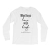 when they go low we go high Long Sleeve Shirts