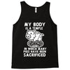 my body is a temple in which a lot of pigs have been sacificed Tank Top