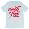 good love T-Shirt