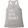 uh huh honey Racerback Tank