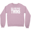 real men make twins (2) Crewneck Sweatshirt