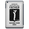 Having Kids Doesn't Make You a Father Raising Them Does iPad Mini