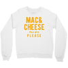 mac and cheese please Crewneck Sweatshirt