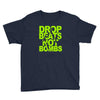 dub step drop beats not bombs black light skrillex ink hiphop dance Youth Tee