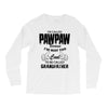 I'm Called Pawpaw Because  I'm Way Too Cool To Be Called Grandfather Long Sleeve Shirts