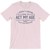 never been this old before T-Shirt