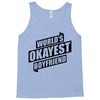 worlds okayest boyfriend Tank Top