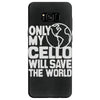 only my cello will save the world Samsung Galaxy S8