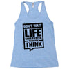 do not wait life goes faster than you think 2 Racerback Tank