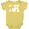 mommin' ain't easy Baby Onesie