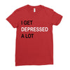 i get deppresed a lot Ladies Fitted T-Shirt