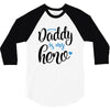 Daddy is my Hero Baby Boy 3/4 Sleeve Shirt