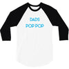 Only the best Dads Get Promoted to Pop Pop 3/4 Sleeve Shirt